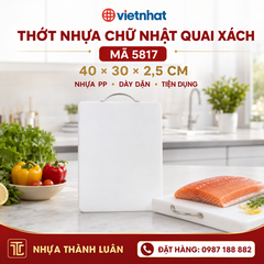 THỚT NHỰA CHỮ NHẬT QUAI XÁCH 40X 30X 2.5 CM 5817