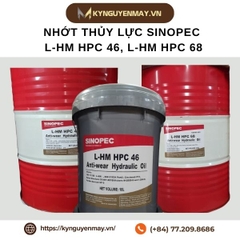 Nhớt thủy lực SINOPEC L-HM HPC 46, L-HM HPC 68