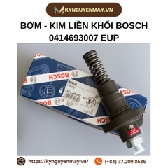 Bơm - kim liền khối BOSCH 0414693007 EUP (0 414 693 007)