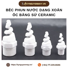 Béc phun nước dạng xoắn ốc bằng sứ Ceramic