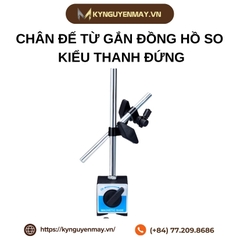 Chân đế từ gắn đồng hồ so kiểu thanh đứng