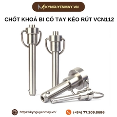 Chốt khoá bi có tay kéo rút VCN112