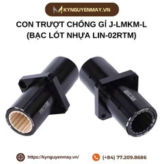 Con trượt chống gỉ J-LMKM-L (Bạc lót nhựa LIN-02RTM)