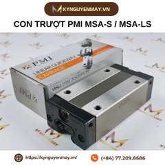 Con trượt PMI MSA-S/MSA-LS | MSA15S, MSA25S. MSA30S, MSA35S