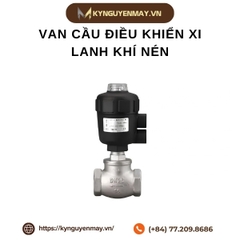 Van cầu điều khiển xi lanh khí nén