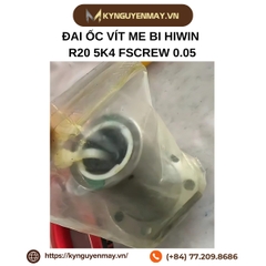 Đai ốc vít me bi HIWIN R20 5K4 FSCREW 0.05 (HIWIN 2005R)
