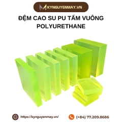Đệm cao su PU tấm vuông Polyurethane