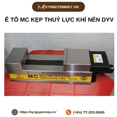 Ê tô MC kẹp thuỷ lực khí nén DYV