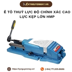 Ê tô thuỷ lực độ chính xác cao lực kẹp lớn HMP