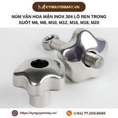 Núm vặn hoa mận inox 304 lỗ ren trong suốt M6, M8, M10, M12, M16, M18, M20