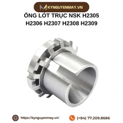 Ống lót trục NSK H2305, H2306, H2307, H2308, H2309