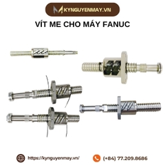 Vít me cho máy FANUC (Ball screw FANUC machine)