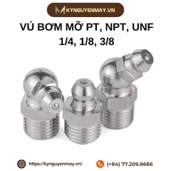 Vú bơm mỡ PT, NPT, UNF 1/4, 1/8, 3/8