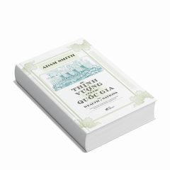 SỰ THỊNH VƯỢNG CỦA CÁC QUỐC GIA: THE WEALTH OF NATIONS