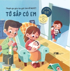 BỘ GIÁO DỤC GIỚI TÍNH MẪU GIÁO TIỂU HỌC - TỚ SẮP CÓ EM