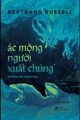 ÁC MỘNG NGƯỜI XUẤT CHÚNG VÀ NHỮNG CÂU CHUYỆN KHÁC