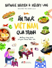 Ẩm thực Việt Nam qua tranh: Những công thức và giai thoại đặc sắc