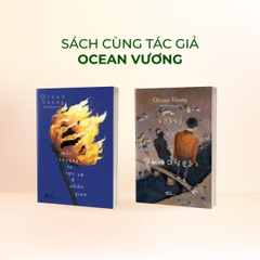 Combo 2 Cuốn Của Tác Giả Ocean Vương – Một Thoáng Ta Rực Rỡ Ở Nhân Gian & Hoàng Đế Xứ Gladness