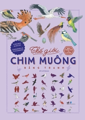BÁCH KHOA THƯ CHO CẢ NHÀ - THẾ GIỚI CHIM MUÔNG BẰNG TRANH