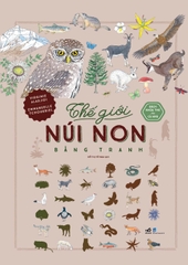 BÁCH KHOA THƯ CHO CẢ NHÀ - THẾ GIỚI NÚI NON BẰNG TRANH