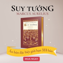 [ĐẶT TRƯỚC] ẤN BẢN ĐẶC BIỆT - SUY TƯỞNG