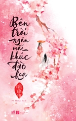 BÊN TRỜI NGÂN MÃI KHÚC ĐÀO HOA