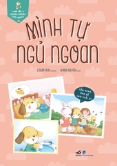 BÉ YÊU NGOAN NGOÃN GIỎI GIANG - MÌNH TỰ NGỦ NGON