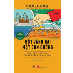 Một vành đai một con đường: Hành trình dài của Trung Quốc đến năm 2049