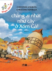 CHUYỆN XÓM GÀ - CHẲNG AI NHẤT NHƯ CÁY Ở XÓM GÀ