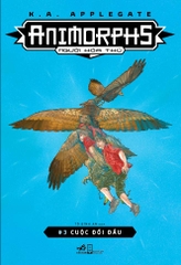 ANIMORPHS NGƯỜI HÓA THÚ TẬP 3: CUỘC ĐỐI ĐẦU