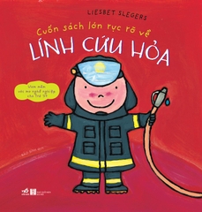 CUỐN SÁCH LỚN RỰC RỠ VỀ LÍNH CỨU HỎA