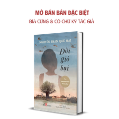 ĐỜI GIÓ BỤI (BẢN ĐẶC BIỆT BÌA CỨNG, CÓ CHỮ KÝ CỦA TÁC GIẢ)