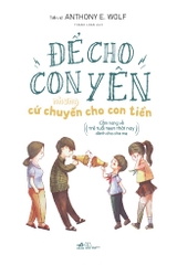 ĐỂ CHO CON YÊN NHƯNG CỨ CHUYỂN CHO CON TIỀN