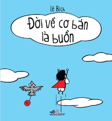 ĐỜI VỀ CƠ BẢN LÀ BUỒN CƯỜI