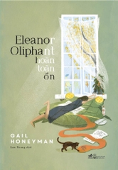 ELEANOR OLIPHANT HOÀN TOÀN ỔN
