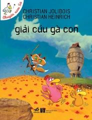 CHUYỆN XÓM GÀ - GIẢI CỨU GÀ CON