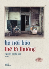 HÀ NỘI BẢO THẾ LÀ THƯỜNG