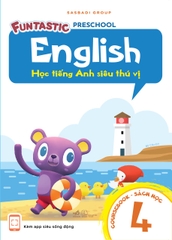 HỌC TIẾNG ANH SIÊU THÚ VỊ - SÁCH HỌC TẬP 4