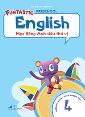 HỌC TIẾNG ANH SIÊU THÚ VỊ - SÁCH LUYỆN TẬP 4