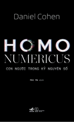 HOMO NUMERICUS - CON NGƯỜI TRONG KỶ NGUYÊN SỐ