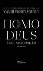 HOMO DEUS LƯỢC SỬ TƯƠNG LAI