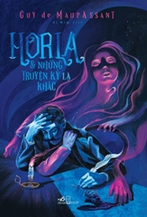 HORLA & NHỮNG TRUYỆN KỲ LẠ KHÁC