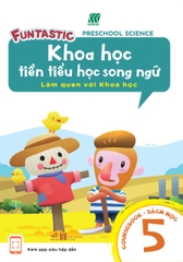 KHOA HỌC TIỀN TIỂU HỌC SONG NGỮ - SÁCH HỌC 5