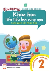 KHOA HỌC TIỀN TIỂU HỌC SONG NGỮ - SÁCH HỌC 2