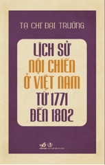 LỊCH SỬ NỘI CHIẾN Ở VIỆT NAM TỪ 1771 ĐẾN 1802