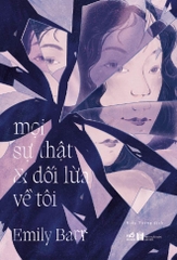 MỌI SỰ THẬT VÀ DỐI LỪA VỀ TÔI