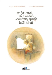 MỘT MAI, THƯ SẼ ĐẾN TỪ VƯƠNG QUỐC CỦA LOÀI CHÓ