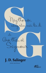 NÀY THỢ MỘC, NÂNG RẦM MÁI LÊN ĐI & GIỚI THIỆU VỀ SEYMOUR