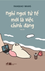 NGHỈ NGƠI TỬ TẾ MỚI LÀ VIỆC CHÍNH ĐÁNG