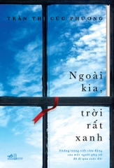 NGOÀI KIA, TRỜI RẤT XANH